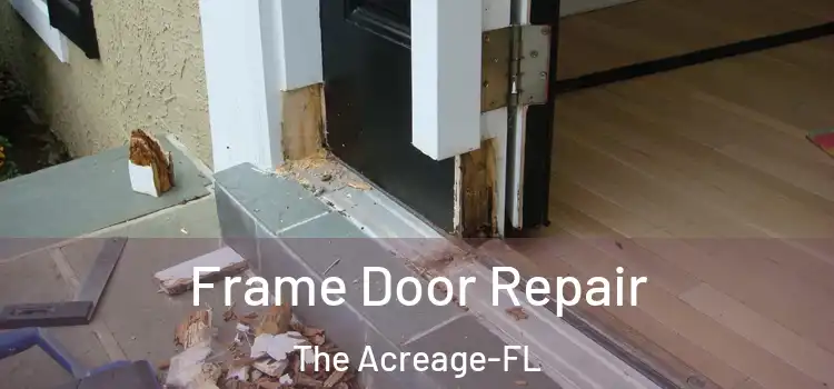  Frame Door Repair The Acreage-FL