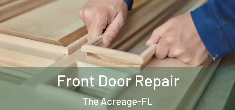  Front Door Repair The Acreage-FL