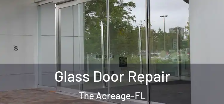  Glass Door Repair The Acreage-FL